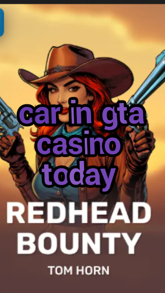 car in gta casino today-w4cy2mdjlx2bf.com